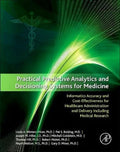 Pre-Owned Practical Predictive Analytics and Decisioning Sizeystems for Medicine: Informatics Accuracy and Cost-Effectiveness for Healthcare Administration and Delivery Paperback
