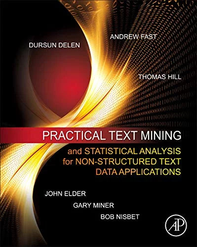 Pre-Owned Practical Text Mining and Sizetatistical Analysis for Non-structured Text Data Applications Hardcover